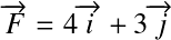 &Eacute;quation en notation Latex&nbsp;: \overrightarrow{F} = 4 \overrightarrow{i} + 3 \overrightarrow{j}