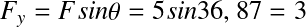 &Eacute;quation en notation Latex&nbsp;: F_y = F sin \theta = 5sin36,87 = 3