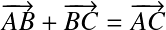 &Eacute;quation en notation Latex&nbsp;: \overrightarrow{AB} + \overrightarrow{BC} = \overrightarrow{AC}