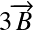 &Eacute;quation en notation Latex&nbsp;: 3\overrightarrow{B}